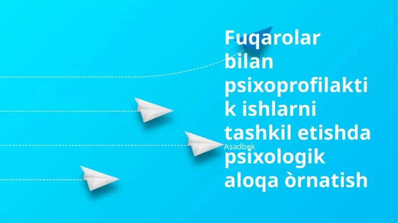 Fuqarolar bilan psixoprofilaktik ishlarni tashkil etishda psixologik aloqa òrnatish