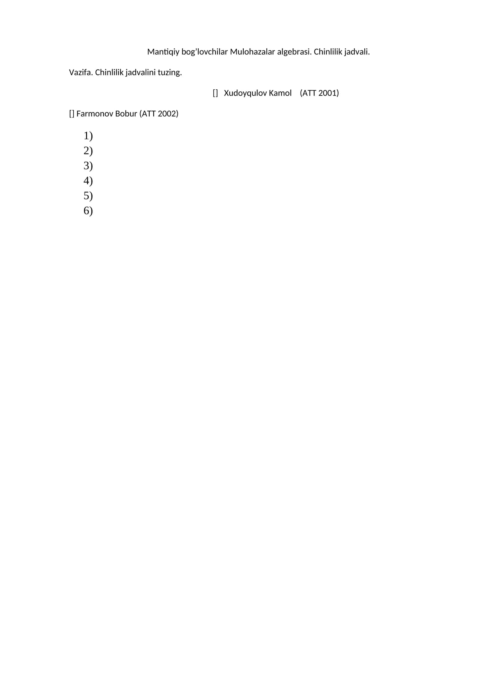 Mantiqiy bog’lovchilar Mulohazalar algebrasi. Chinlilik jadvali