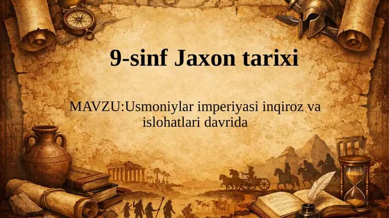 JAXON TARIXI dan Usmoniylar imperiyasi va islohatlari davri