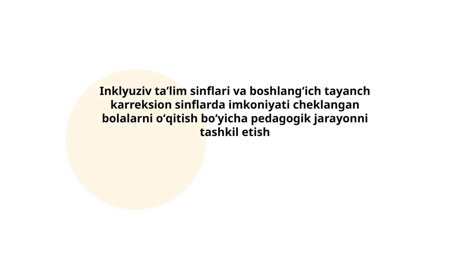 Inklyuziv ta'lim sinflari va boshlang'ich tayanch karreksion sinflarda imkoniyati cheklangan bolalarni o'qitish bo'yicha pedagogik jarayonni tashkil etish