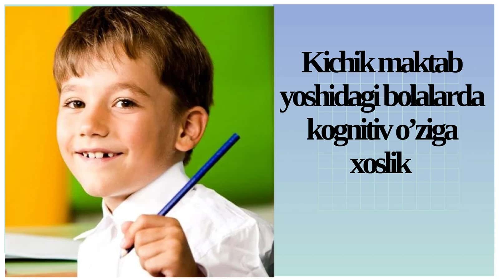 Kichik maktab yoshidagi bolalarda kognitiv o’ziga xoslik