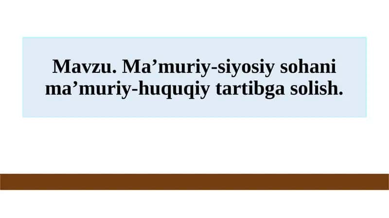 Ma’muriy-siyosiy sohani ma’muriy-huquqiy tartibga solish