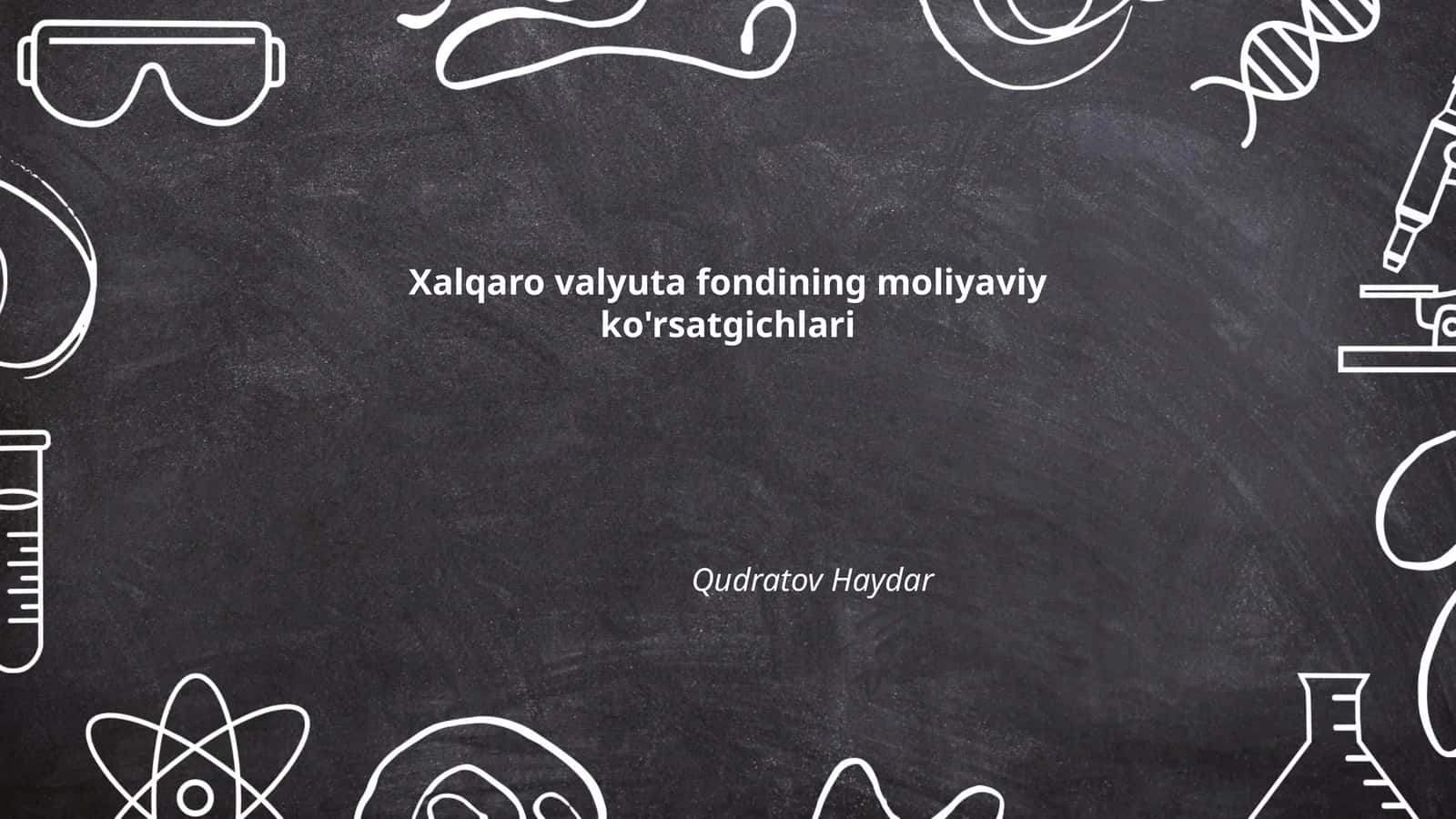 Xalqaro valyuta fondining moliyaviy ko'rsatgichlari
