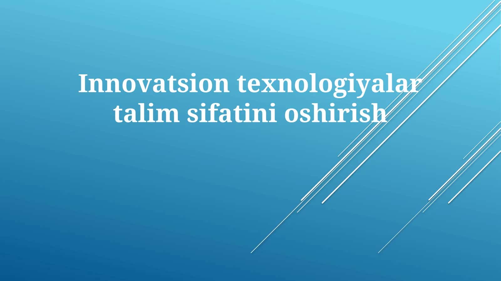 Ta'limda innovatsion texnologiyalar: imkoniyatlar va foydalar