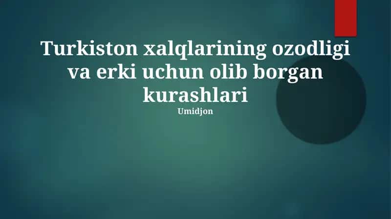 Turkiston xalqlarining ozodligi va erki uchun olib borgan kurashlari