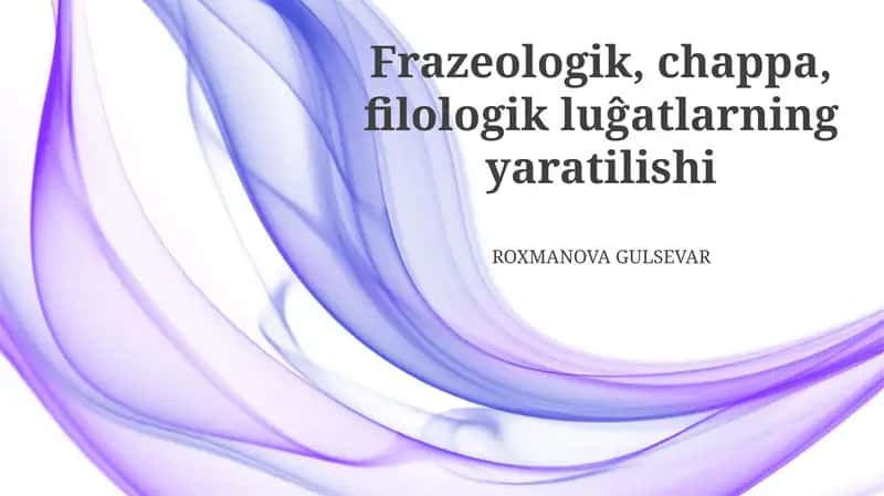 Frazeologik, chappa, filologik luĝatlarning yaratilishi
