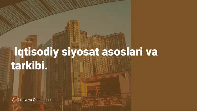Iqtisodiy siyosat asoslari va tarkibi