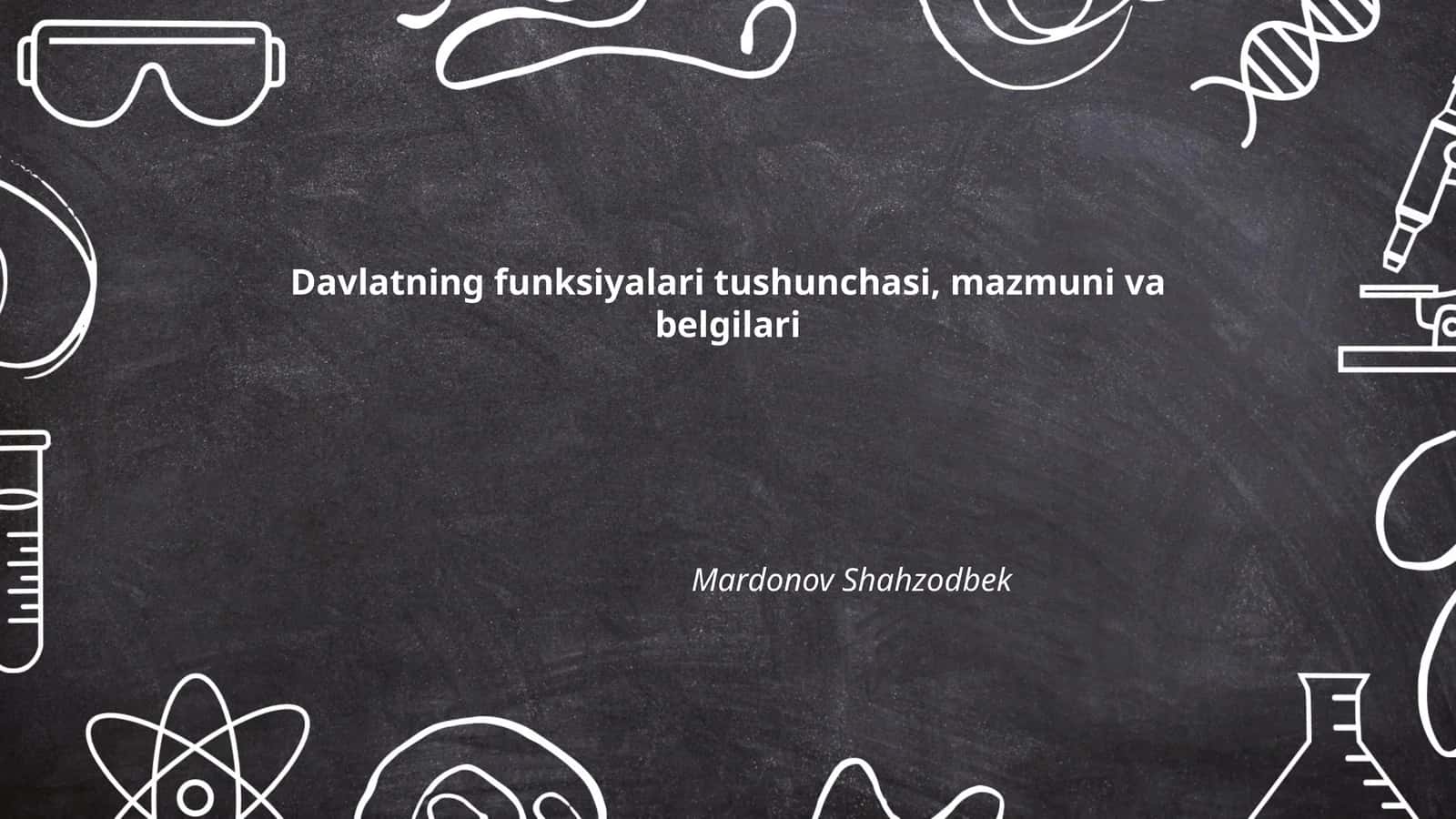 Davlatning funksiyalari tushunchasi, mazmuni va belgilari - Mardonov Shahzodbek