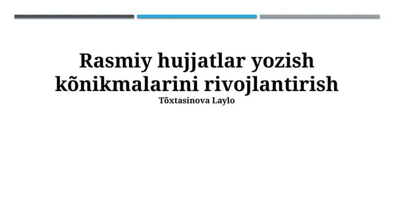 Rasmiy hujjatlar yozish kõnikmalarini rivojlantirish