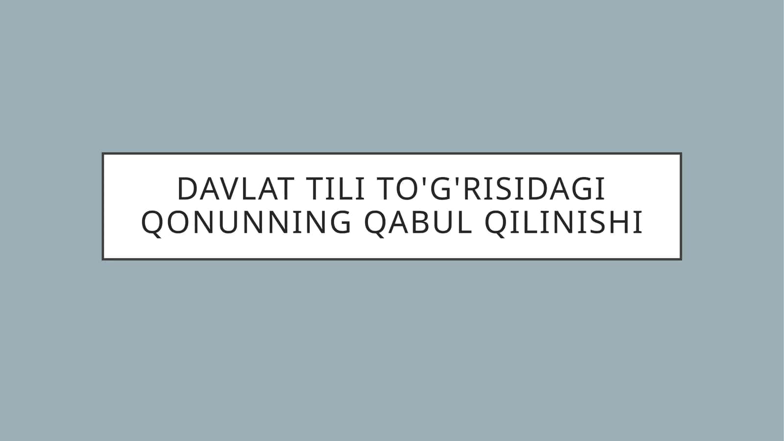 Davlattili to'g'risida qonunning qabul qilinishi