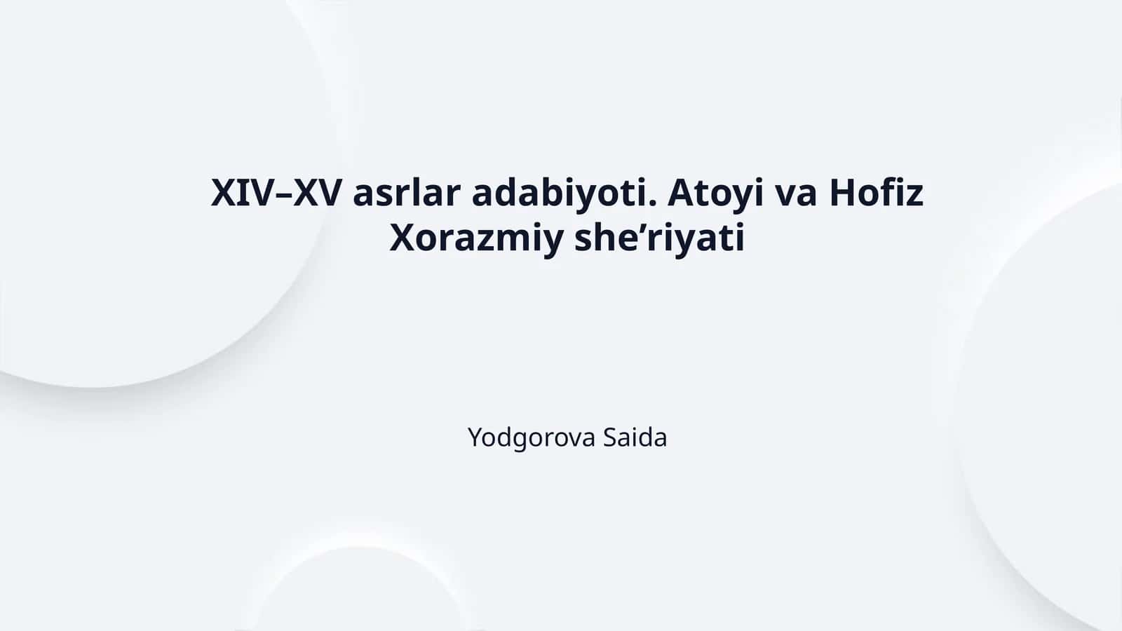 XIV–XV asrlar adabiyoti. Atoyi va Hofiz Xorazmiy she’riyati
