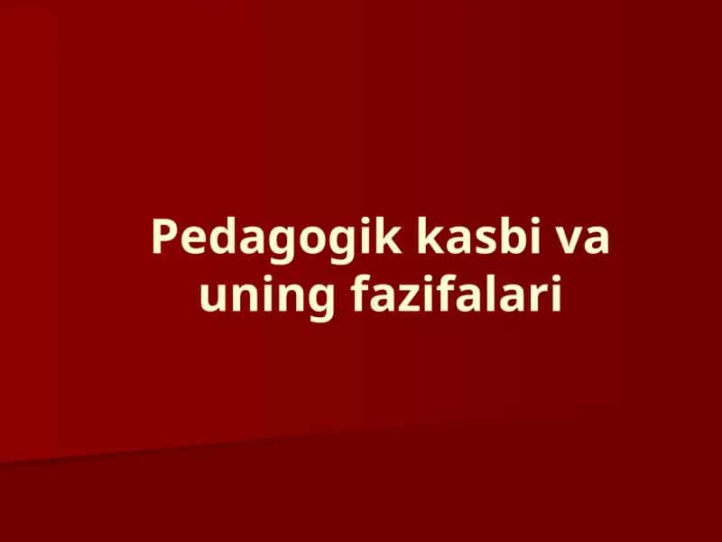 Pedagogika kasbi va uning fazifalari