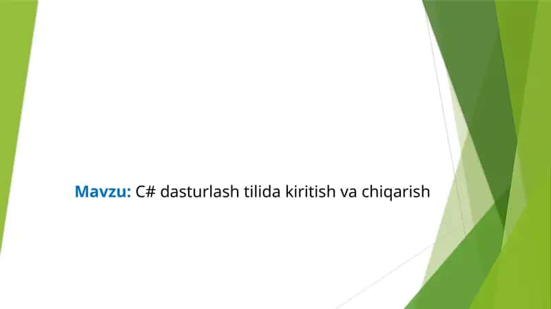 C# dasturlash tilida kiritish va chiqarish