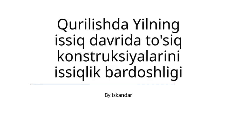 Yilning issiq mavsumida to'siq inshootlarining issiqlikka chidamliligi