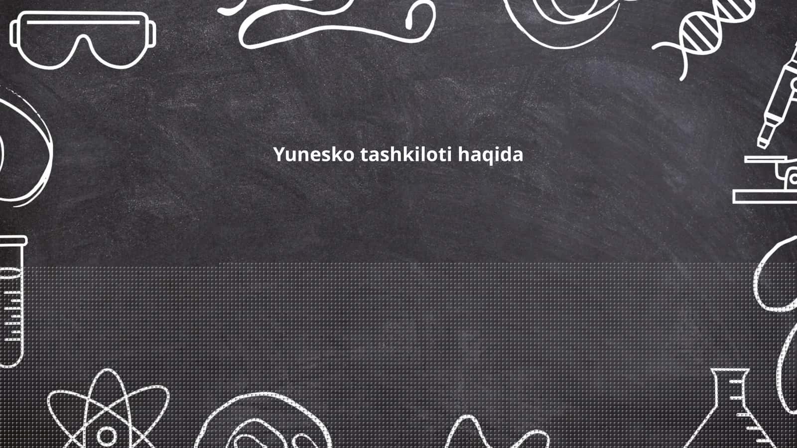 UNESCO tarixi va maqsadlari
