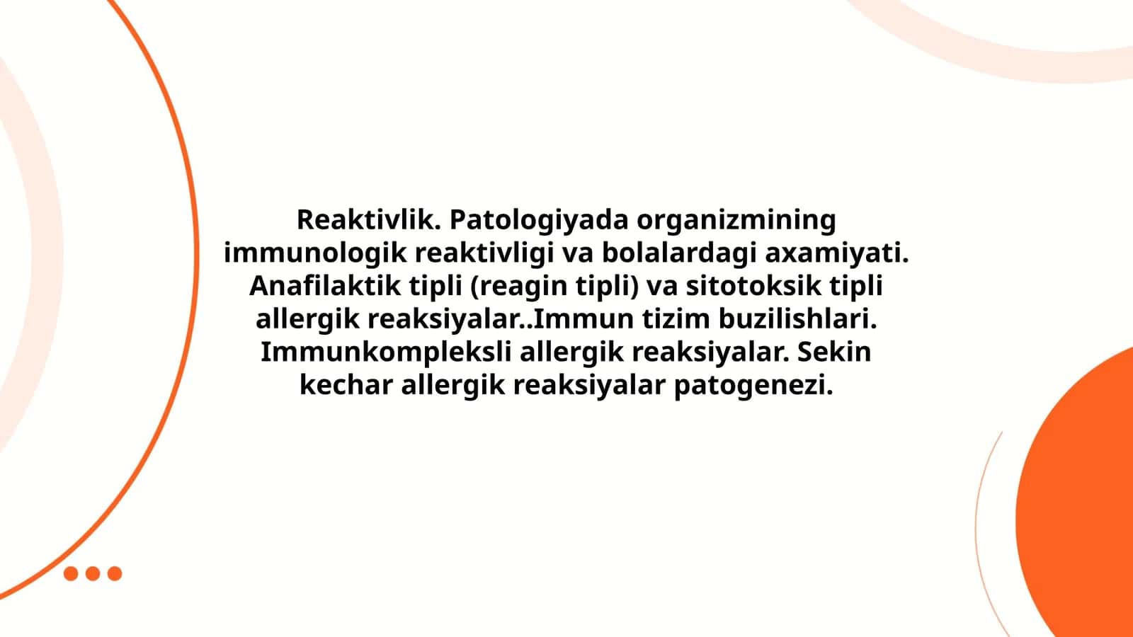Reaktivlik. Patologiyada organizmining immunologik reaktivligi va bolalardagi axamiyati. Anafilaktik tipli (reagin tipli) va sitotoksik tipli allergik reaksiyalar..Immun tizim buzilishlari