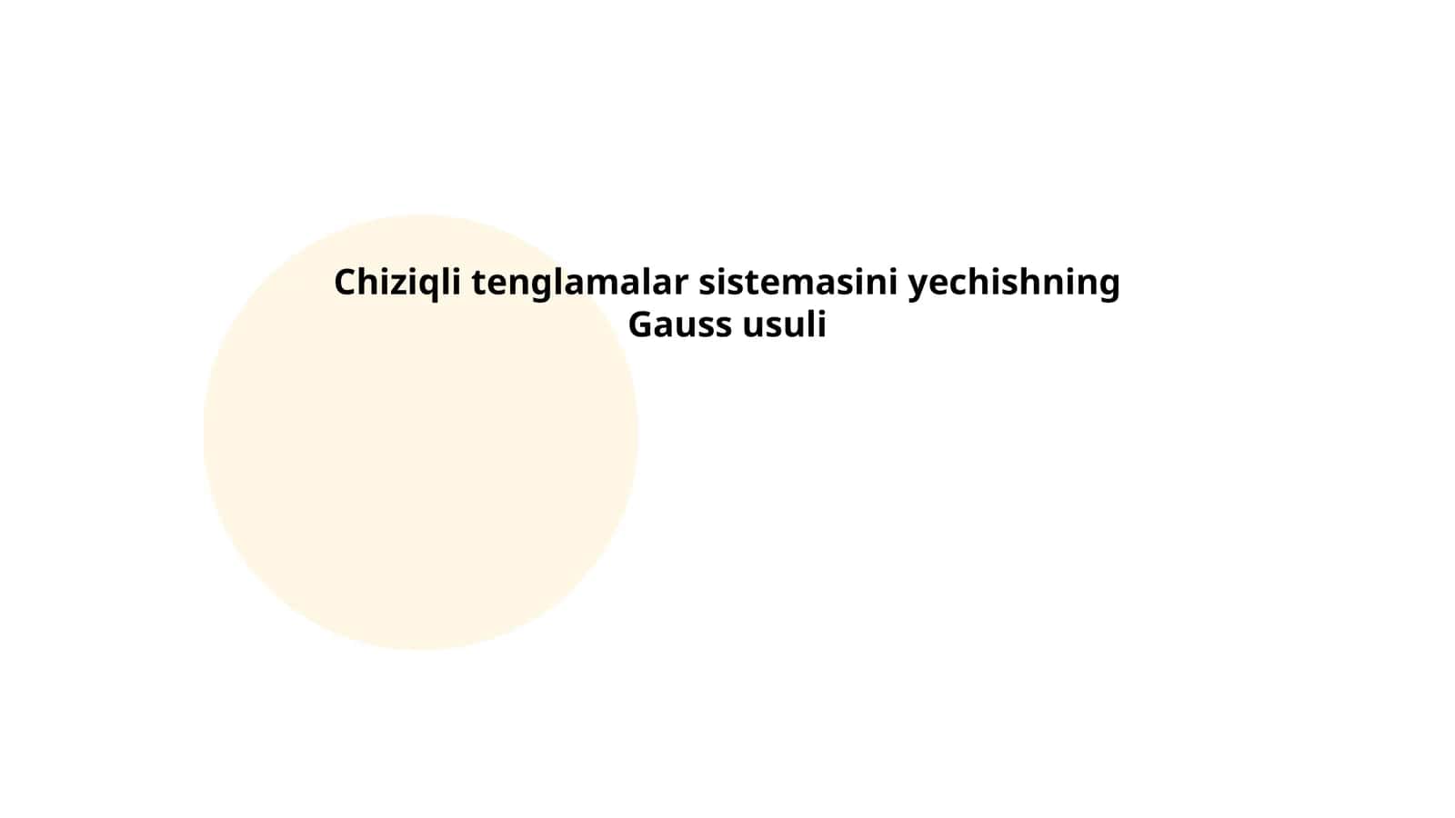 Chiziqli tenglamalar sistemasini yechishning Gauss usuli