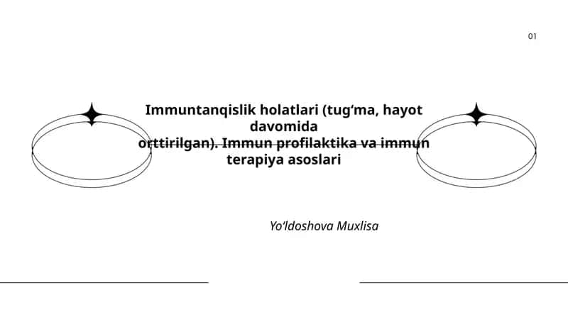 Immuntanqislik holatlari (tug‘ma, hayot davomida orttirilgan). Immun profilaktika va immun terapiya asoslari Yoʻldoshova Muxlisa