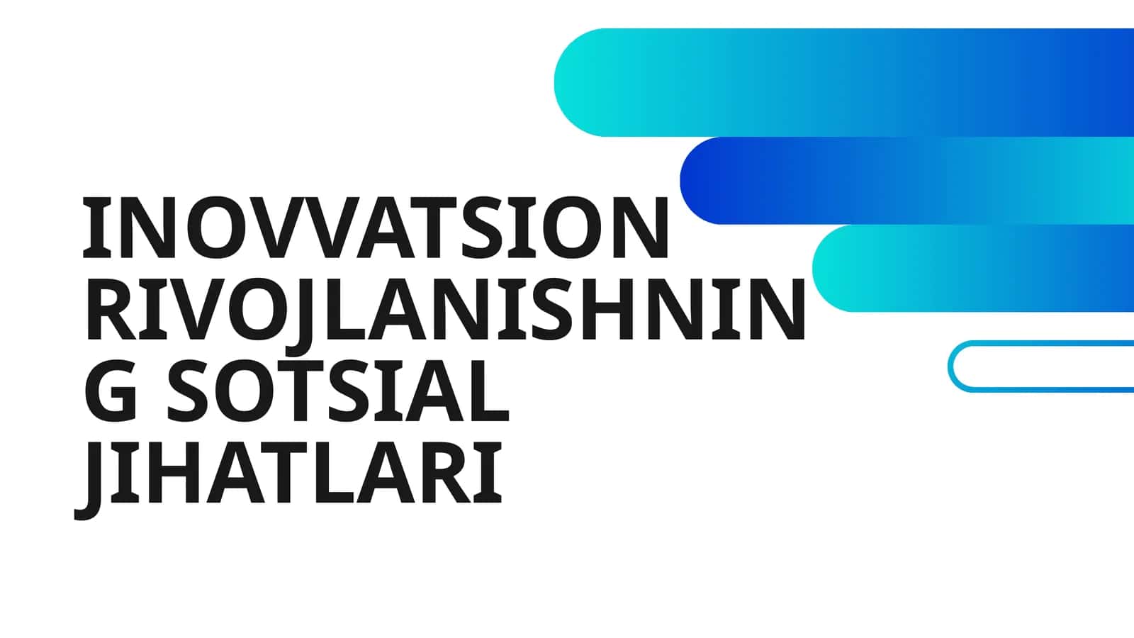 INOVVATSION RIVOJLANISHNING SOTSIAL JIHATLARI