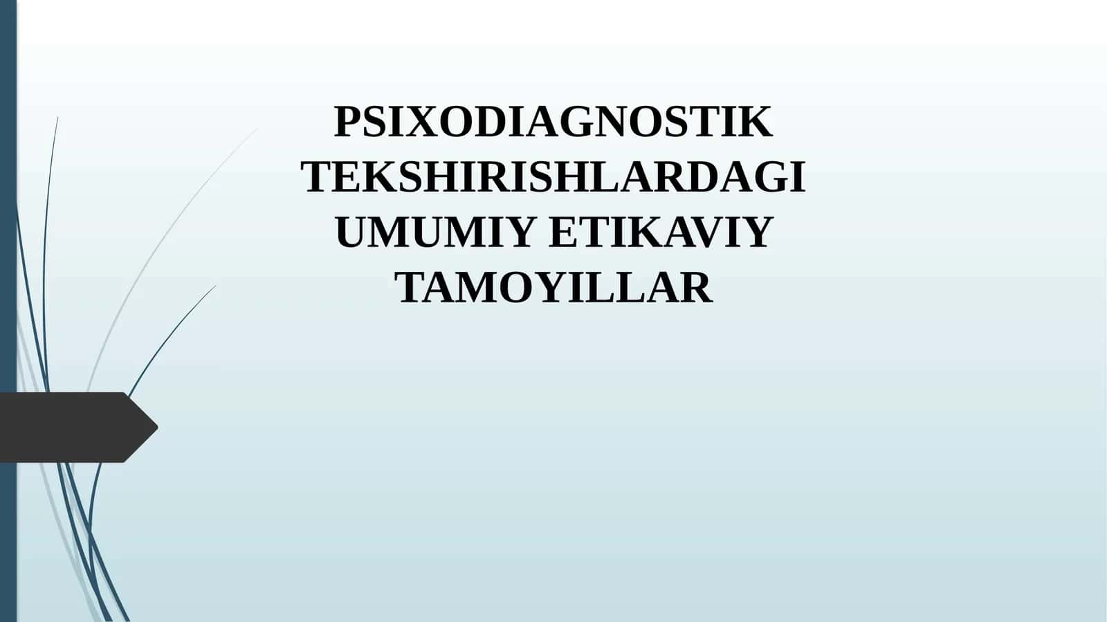 PSIXODIAGNOSTIK TEKSHIRISHLARDAGI UMUMIY ETIKAVIY TAMOYILLAR