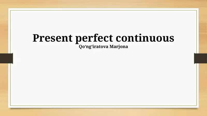 Present perfect continuous
