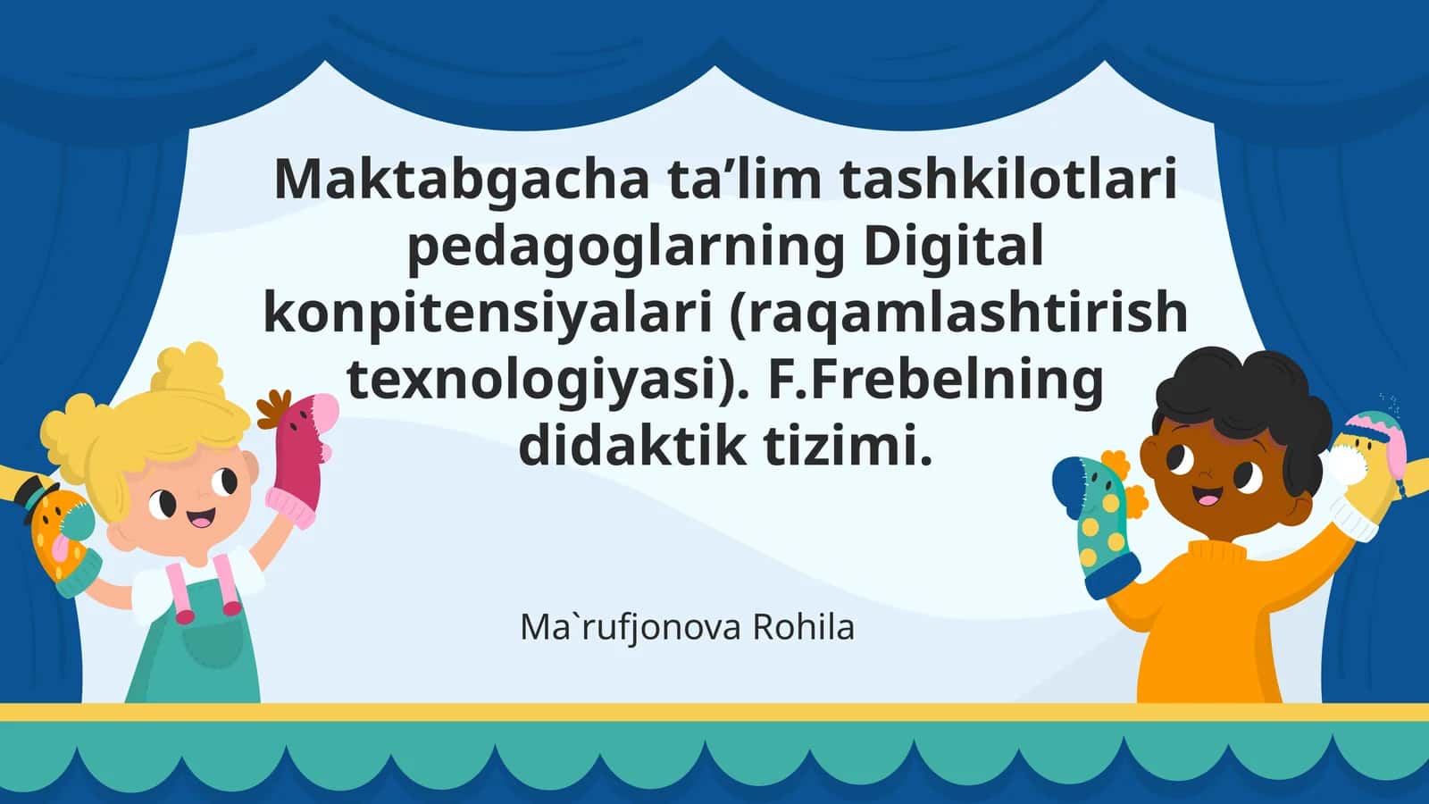 Maktabgacha ta’lim tashkilotlari pedagoglarning Digital konpitensiyalari (raqamlashtirish texnologiyasi). F.Frebelning didaktik tizimi