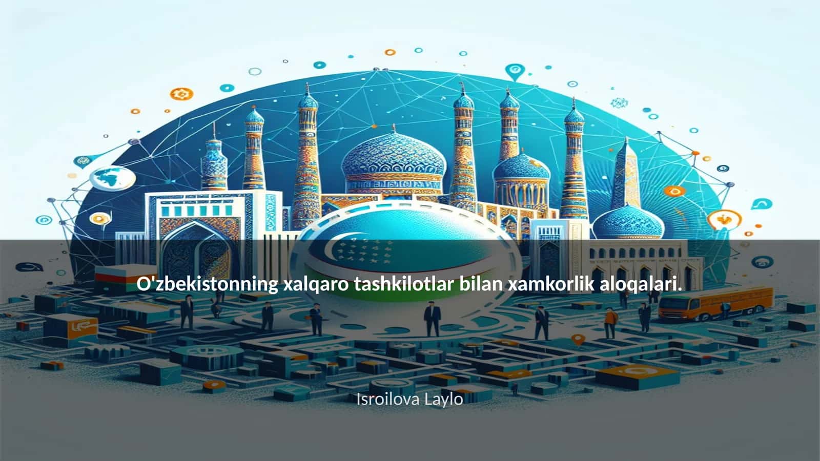 O'zbekistonning xalqaro tashkilotlar bilan xamkorlik aloqalari