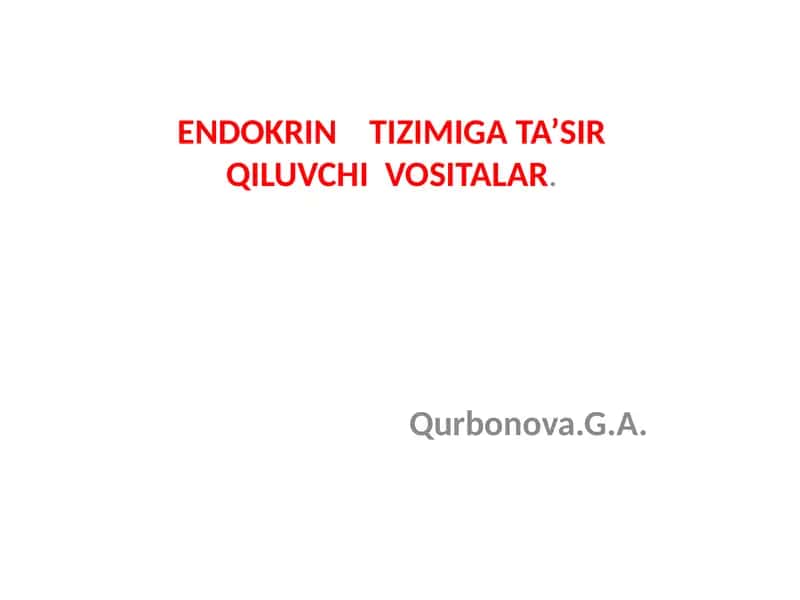 ENDOKRIN TIZIMIGA TA’SIR QILUVCHI VOSITALAR