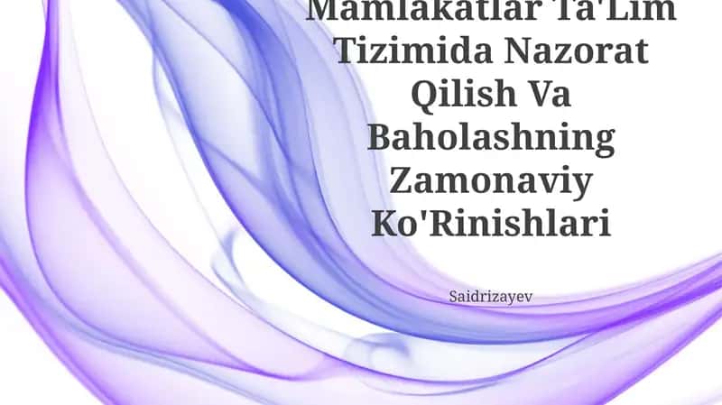 Rivojlangan Mamlakatlar Ta'lim Tizimida Nazorat Qilish Va Baholashning Zamonaviy Ko'Rinishlari