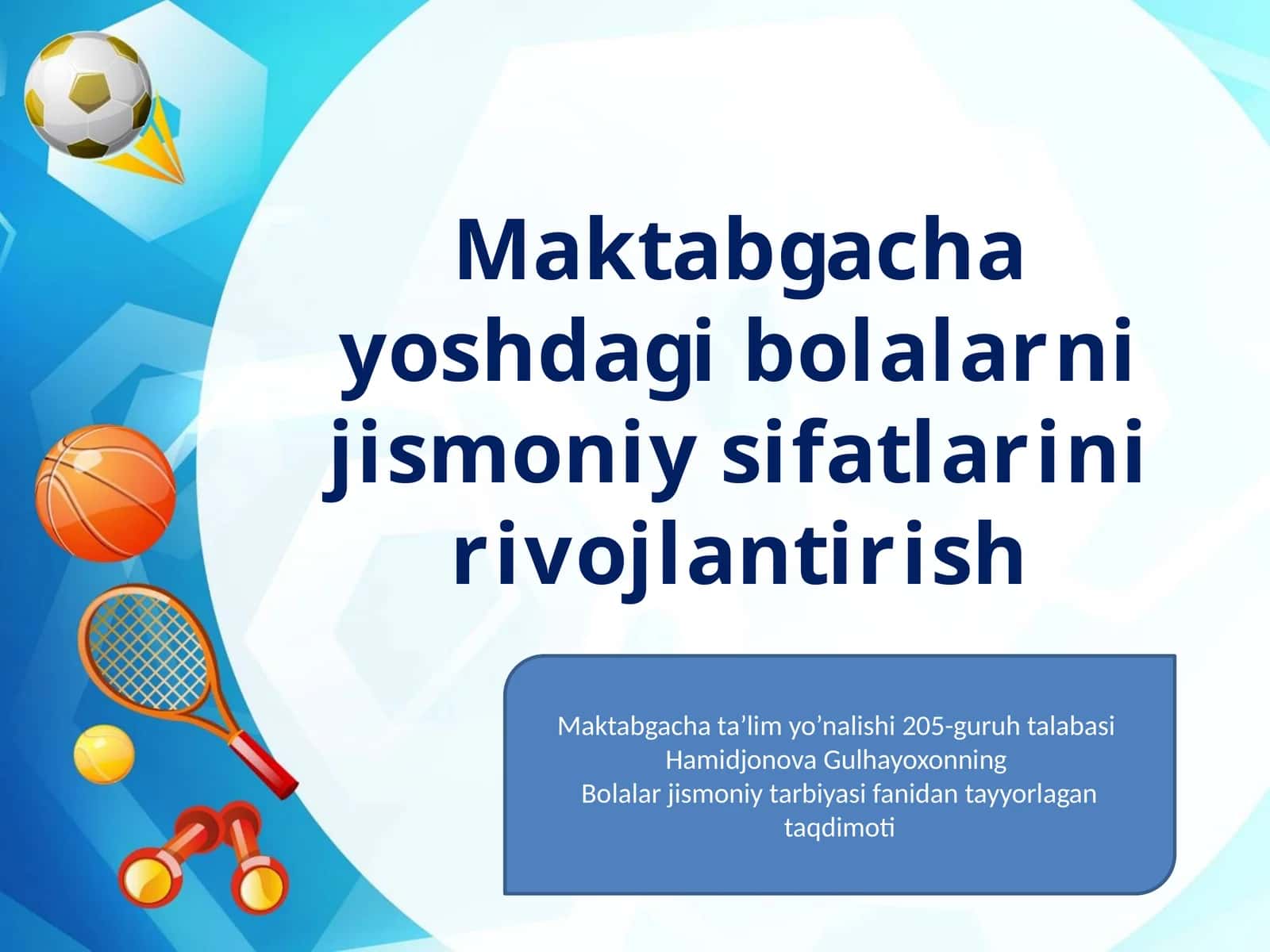 Maktabgacha yoshdagi bolalarni jismoniy sifatlarini rivojlantirish