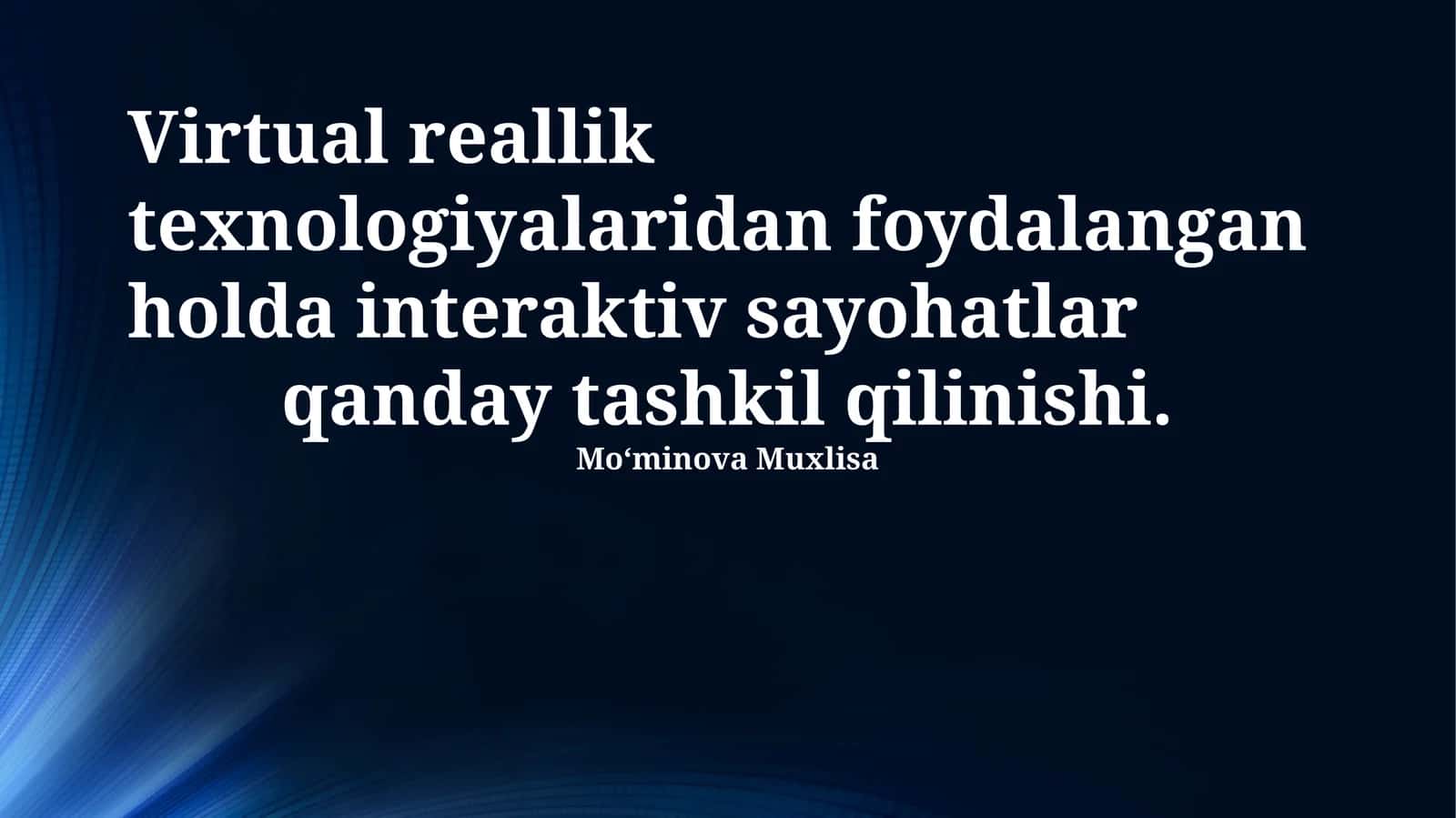 Virtual reallik texnologiyalaridan foydalangan holda interaktiv sayohatlar qanday tashkil qilinishi