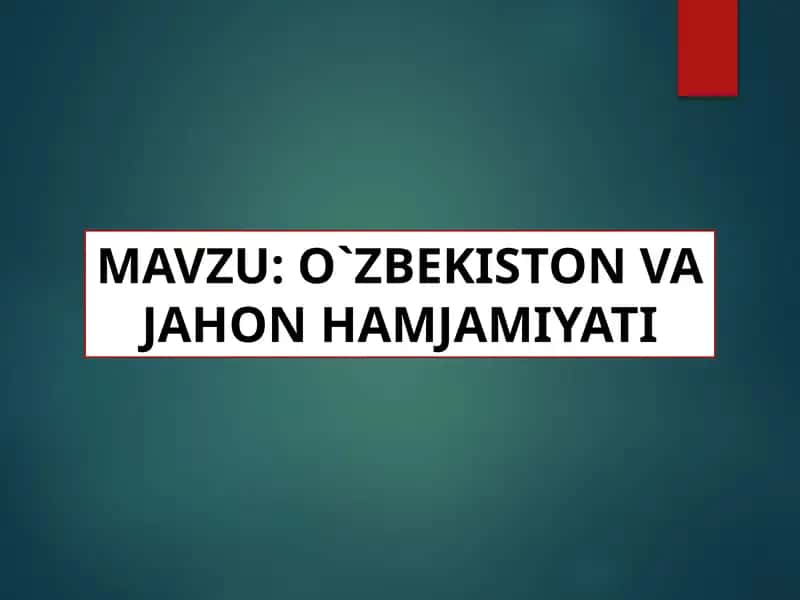 O`ZBEKISTON VA JAHON HAMJAMIYATI