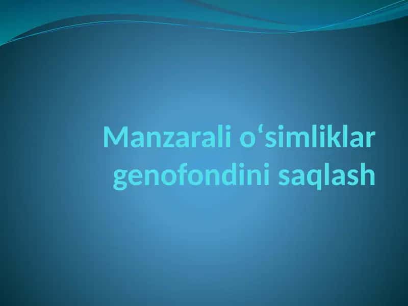 Manzarali о‘simliklar genofondini saqlash