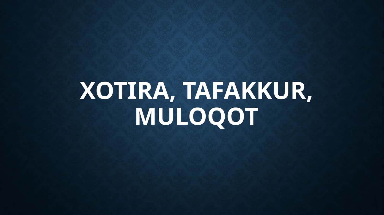 Xotira, Tafakkur, Muloqot