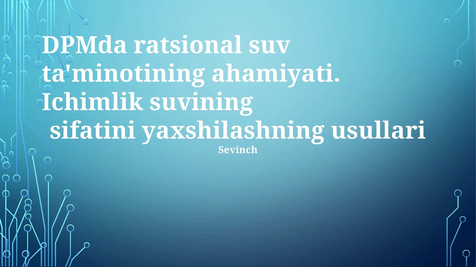 DPMda ratsional suv ta'minotining ahamiyati. Ichimlik suvining sifatini yaxshilashning usullari