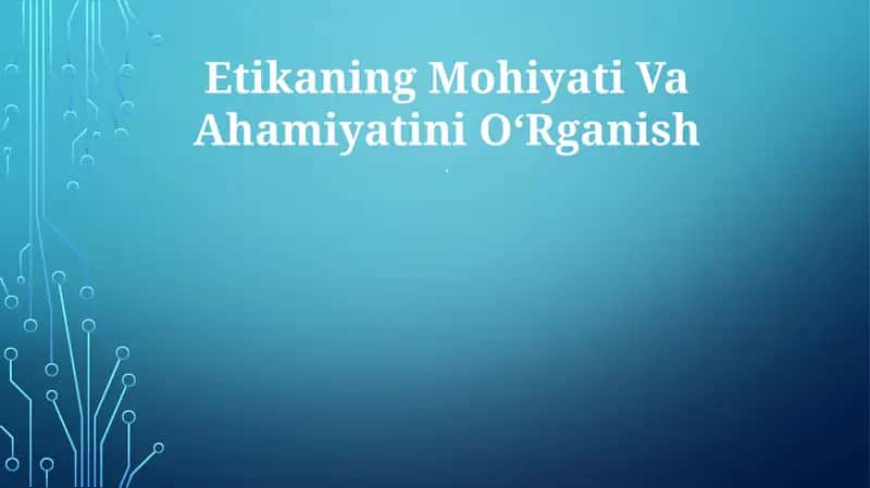Etikaning Mohiyati Va Ahamiyatini O‘Rganish