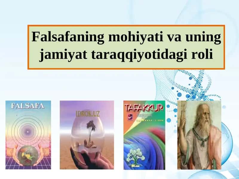 Falsafaning mohiyati va uning jamiyat taraqqiyotidagi roli