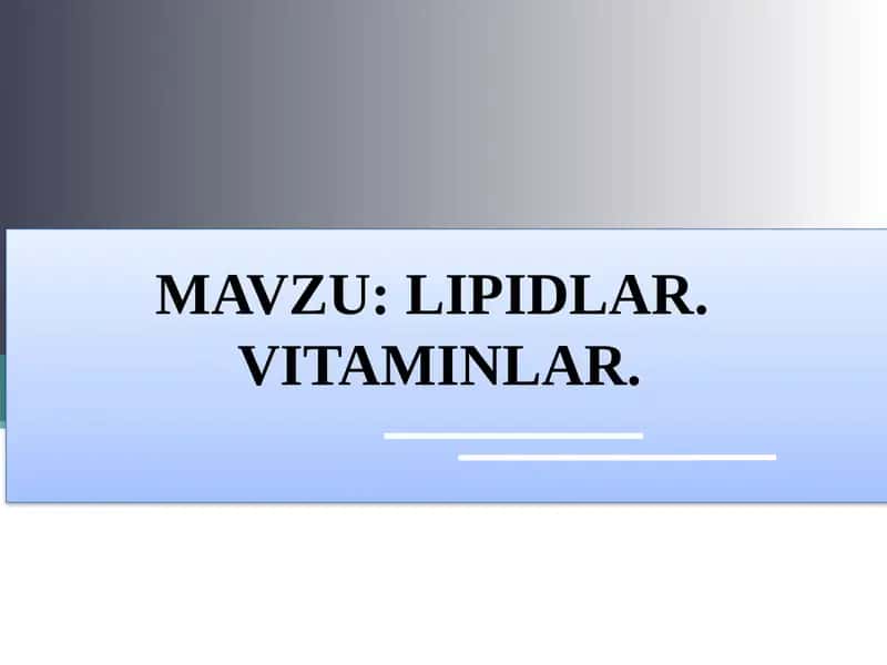 LIPIDLAR. VITAMINLAR