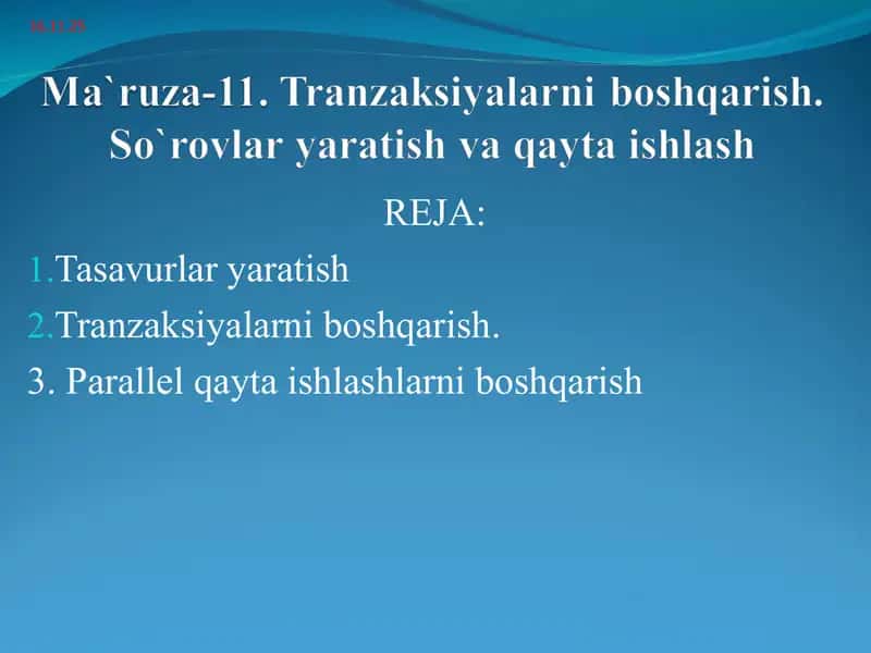Tranzaksiyalarni boshqarish. So`rovlar yaratish va qayta ishlash