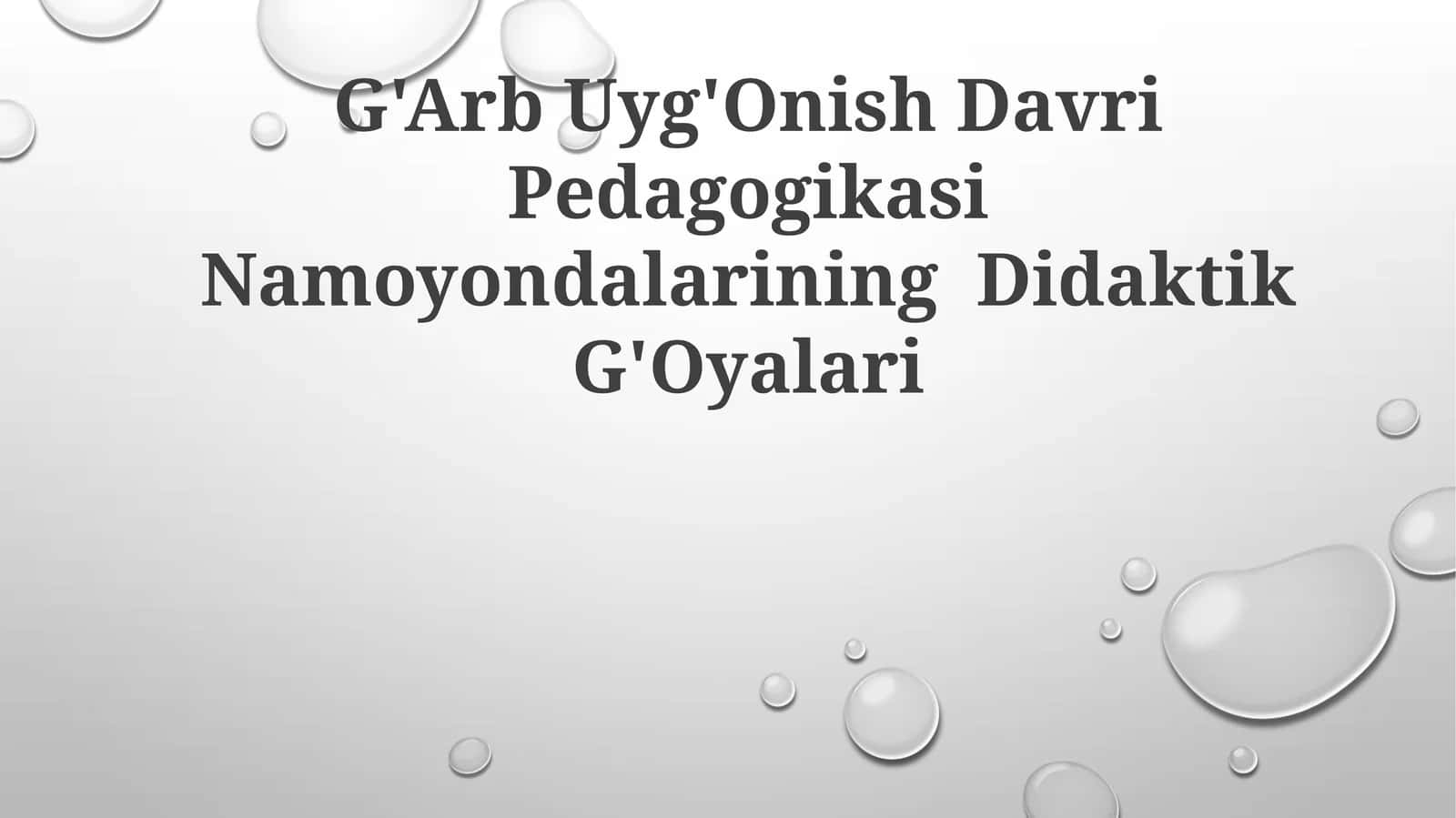 G'Arb Uyg'Onish Davri Pedagogikasi NamoyondalariningDidaktikG'Oyalari