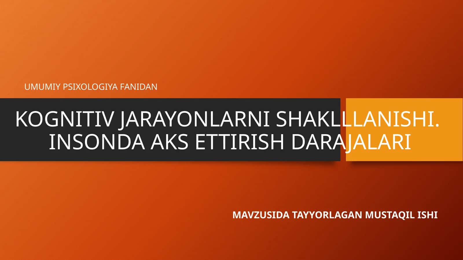 kognitiv jarayonlar haqida mustaqil ish