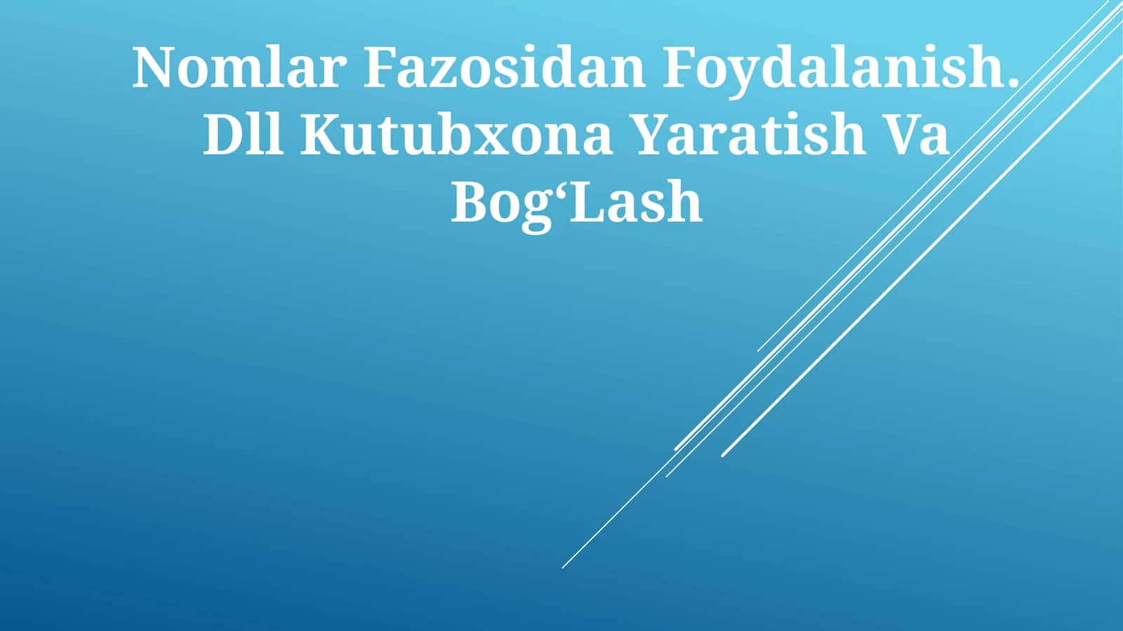 Nomlar Fazosidan Foydalanish. Dll Kutubxona Yaratish Va BogʻLash