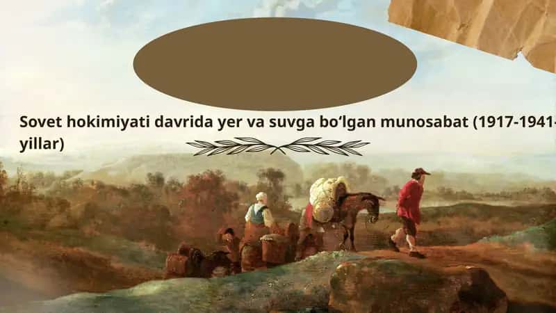 Sovet hokimiyati davrida yer va suvga bo‘lgan munosabat