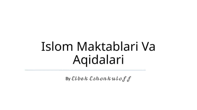Islom Maktablari Va Aqidalari
