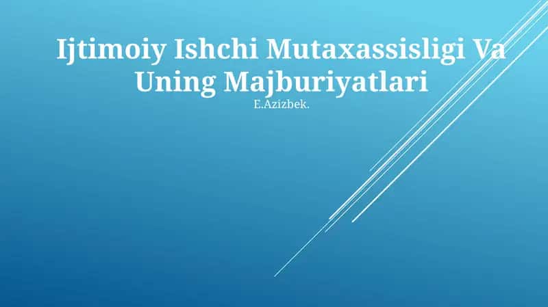 Ijtimoiy Ishchi Mutaxassisligi Va Uning Majburiyatlari