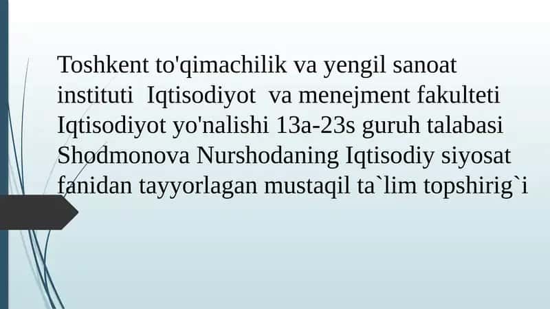 Iqtisodiy siyosat fanidan tayyorlagan mustaqil ta`lim topshirig`i