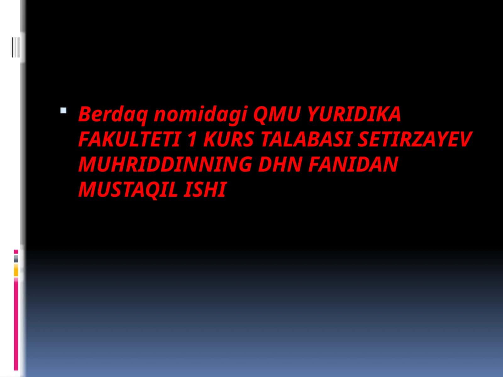 BerdaqnomidagiQMU YURIDIKA FAKULTETI 1 KURS TALABASI SETIRZAYEV MUHRIDDINNING DHN FANIDAN MUSTAQIL ISHI