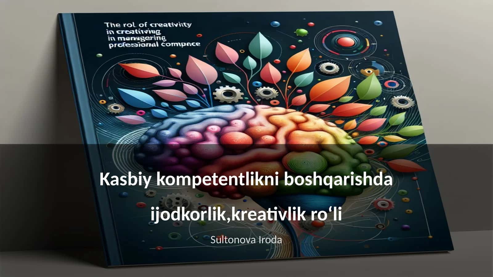 Kasbiy kompetentlikni boshqarishda ijodkorlik,kreativlik roʻli