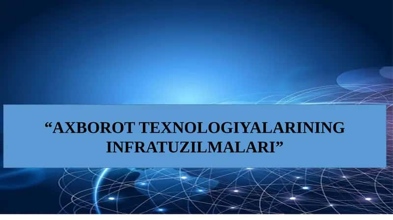 Axborot Tеxnologiyalari Infratuzilmasining Komponentlari