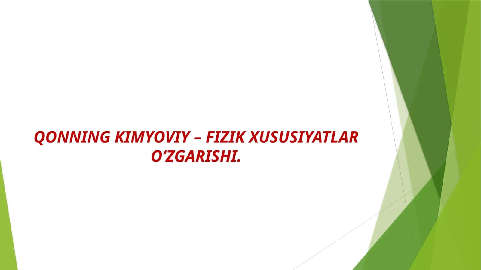 QONNING KIMYOVIY – FIZIK XUSUSIYATLAROʻZGARISHI